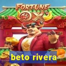 beto rivera